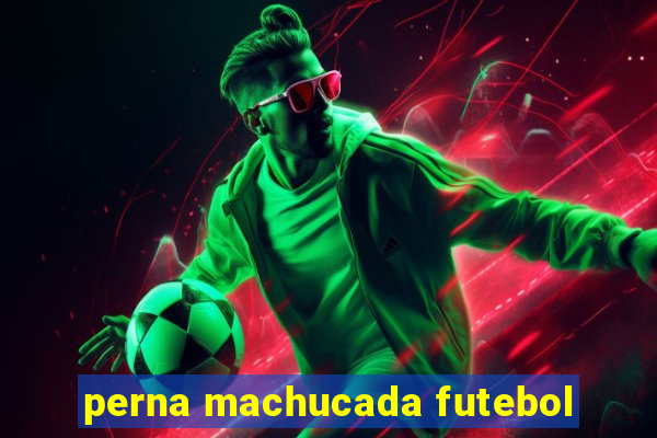 perna machucada futebol